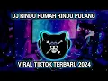 Lagu DJ RINDU RUMAH AKU RINDU PULANG | RINDU RUMAH WIZZ BAKER VIRAL TIKTOK TERBARU FULL BASS 2024