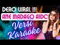 Download Lagu Karaoke Dero - Ane Madago Aido Munggenya - Dj Viral Tiktok