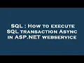 SQL How to execute SQL transaction Async in ASP NET webservice