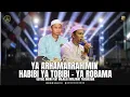 YA ARHAMARRAHIMIN HABIBI YA TOBIBI YA ROBBAMA - MAJELIS SHOLAWAT YASSIRLANA