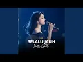 Lagu SELALU JAUH DARI CINTA