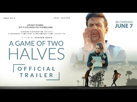 A Game of Two Halves | Official Trailer | UK Release 7June | Saaj Raja, Nikkita Chadha, Lucy Jackson