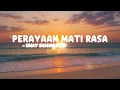 UMAY SHAHAB ft NATANIA KARIN - Perayaan Mati Rasa (Lirik)