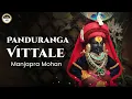 Download Lagu Panduranga Vittale | Best Panduranga Abhangs 🙏 | Manjapra Mohan | Namasankeerthanam | Marathi Abhang