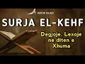 Download Lagu Surja El Kehf - Surja e fuqishme qe lexohet dhe degjohet cdo Xhuma!