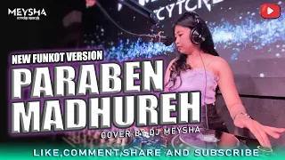 funkot paraben madhureh new funkot version lagu madura 2024 by dj meysha