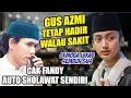 Lagu [Full Video] TERHARU...!! GUS AZMi SAKiT CAK FANDY SETiA MENEMANi DAN BERSHOLAWAT SENDiRi FULL HAPPY