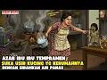 Lagu AZAB IBU IBU YG SUKANYA USIR KUCING DENGAN MENYIRAM AIR PANAS II SINETRON AZAB