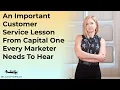 An Important Customer Service Lesson From Capital One Every Marketer Needs To Hear