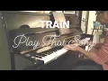 Train - Play That Song piano by Praben