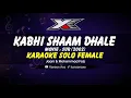 Download Lagu Kabhi Shaam Dhale Karaoke
