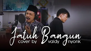 Download JATUH BANGUN  |  COVER BY VALDY NYONK MP3