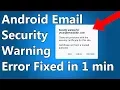 FIXED There are problems with the security certificate for this site Android email error
