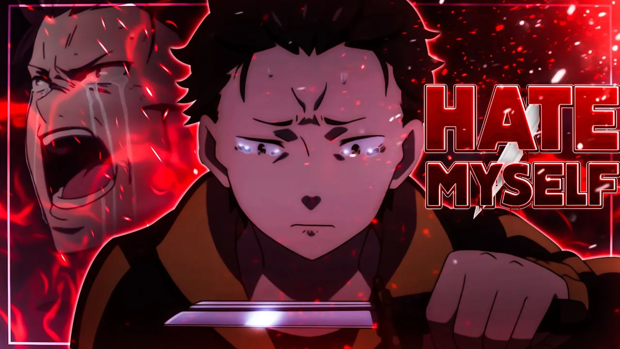 Re Zero [AMV] - Hate myself 🖤