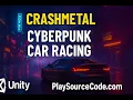 CrashMetal - Cyberpunk Car Racing Unity Source Code Buy Reskin at PlaySourceCode com