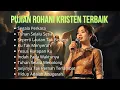 Download Lagu Kumpulan Lagu Rohani Kristen Terbaru dan Populer || Pujian Penyembahan Kristen Terbaik 2025