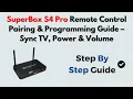 SuperBox S4 Pro Remote Control Pairing Programming Guide - Sync TV Power Volume