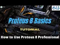 How to use Proteus 8 Professional The Basics 2022