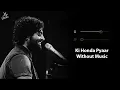 Download Lagu Ki Honda Pyaar (Without Music Vocals Only) | Arijit Singh | Jabariya Jodi | Now Vocals