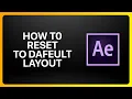 How To Reset Adobe After Effects To Default Layout Tutorial