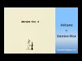 Damien Rice - Volcano (Lyrics)