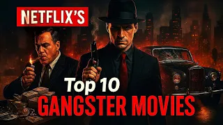 netflixs top 10 gangster movies you wont want to miss