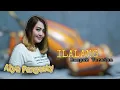 Download Lagu ILALANG - ALYA PANGESTY - ARIF RAMPAK VERSION