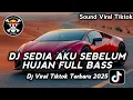 Lagu DJ SEDIA AKU SEBELUM HUJAN SLOW BASS FULL SONG VIRAL TIKTOK TERBARU STYLE TANTE V2 BY KHARIS SOPAN