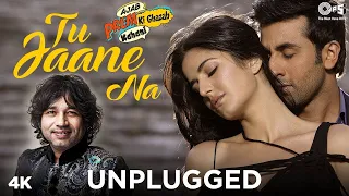 tu jaane na unplugged kailash kher ajab prem ki ghazab kahani ranbir kapoor katrina pritam