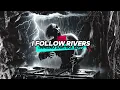 Download Lagu I FOLLOW RIVERS (WHISNU SANTIKA EDIT)