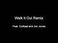 Walk It Out Remix feat. Outkast