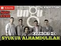 Download Lagu SYUKUR ALHAMDULILAH UNGU KARAOKE HD | kerabat studio official