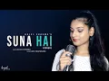 Suna Hai | Female Version | Kajal Sharma | Sanak | Jubin Nautiyal | Anil Maharana | Suna Hai Cover