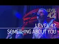 Download Lagu Level 42 - Something About You (Live At Reading Concert Hall, 01.12.2001)