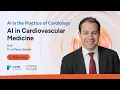 AI in Cardiovascular Medicine Where We Are Today and What Comes Next with Jeffrey Bander