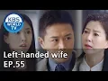 Download Lagu Left-handed wife | 왼손잡이 아내 EP.55 [ENG, CHN / 2019.04.01]