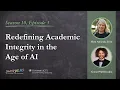 Redefining Academic Integrity in the Age of AI with Phill Dawson