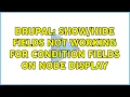 Drupal fields not working for Condition Fields on node display