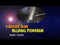 Lagu Karaoke Bujang pemabuk version Dangdut