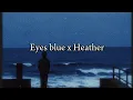 Download Lagu Eyes blue x Heather (sped up) Lyrics
