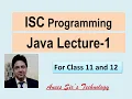 ISC Java Programming Lecture-1 Easily Explained