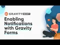 Enabling Notifications with Gravity Forms