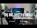 Download Lagu DJ AKON BE WITH YOU SLOWED REVERB (TIKTOK VERSION) BY GS FVNKY1 🎧🎧