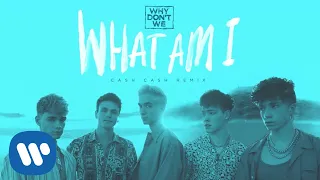 Why Don T We What Am I Cash Cash Remix Official Audio 