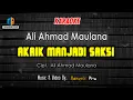 Download Lagu KARAOKE AKAIK MANJADI SAKSI (Tarimolah Diri Denai Baiak Jo Buruaknyo) - Ali Ahmad Maulana