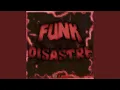 Download Lagu FUNK DISASTRE