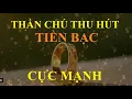 Download Lagu THẦN CHÚ THU HÚT TIỀN BẠC CỰC MẠNH - Nghe mỗi ngày - 1:11:11