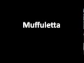 How to pronounce Muffuletta