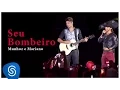 Download Lagu Munhoz \u0026 Mariano - Seu Bombeiro (DVD Ao Vivo no Estádio Prudentão) [Vídeo Oficial]