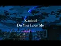 K.mind - Do You Love Me